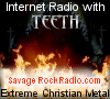 Listen to the premier Extreme Christian Metal Radio at SavageRockRadio.com! If your not listening...Your missing out!
